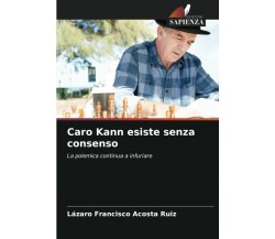 Caro Kann esiste senza consenso - Lázaro Francisco Acosta Ruiz - Sapienza, 2021