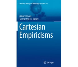 Cartesian Empiricisms - Mihnea Dobre - Springer, 2016