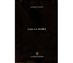 Casa La Gloria di Antonio Di Grado,  1992,  Il Girasole Edizioni