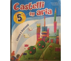 Castelli in aria 5. Sussidiario dei linguaggi. Per la 5a classe elementare di Mo