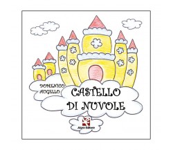 Castello di nuvole	 di Domenico Augello,  2020,  Algra Editore