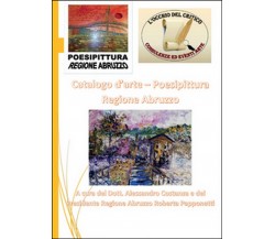 Catalogo Poesipittura Regione Abruzzo, Alessandro Costanza,  2015,  Youcanprint