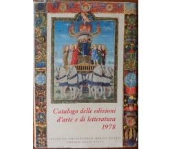 Catalogo delle edizioni d’arte e di letteratura-AA.VV.-Istit.Poligr.Stato,1978-R