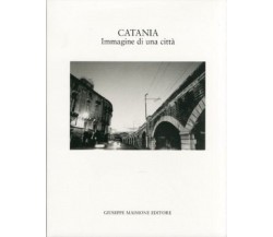 Catania. Immagine di una città. [Edizione Brossura].