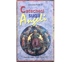 Catechesi sugli angeli di Giovanni Paolo Ii, 1999, Edizioni Michael 1999