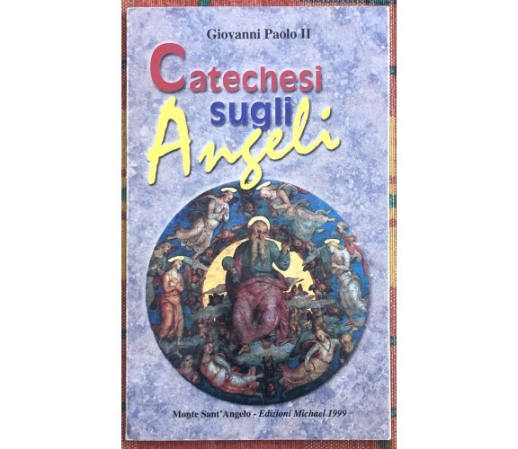 Catechesi sugli angeli di Giovanni Paolo Ii, 1999, Edizioni Michael 1999