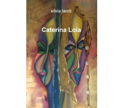 Caterina Loia - Silvia Landi - ilmiolibro, 2019