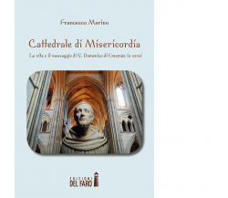 Cattedrale di misericordia di Marino Francesco - Edizioni Del faro, 2016