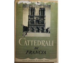 Cattedrali di Francia di Marcel Belvianes,  1953,  Istituto Geografico Deagostin