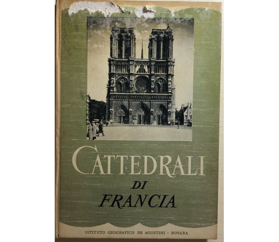 Cattedrali di Francia di Marcel Belvianes,  1953,  Istituto Geografico Deagostin