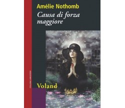 Causa di forza maggiore di Amélie Nothomb, 2009, Voland