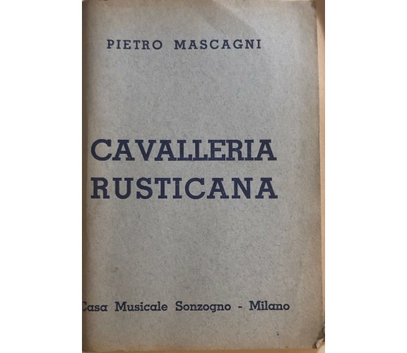 Cavalleria rusticana di Pietro Mascagni, 1937, Casa Musicale Sonzogno Milano