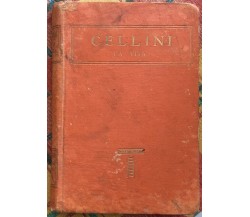 Cellini. La vita Vol. VI di Benvenuto Cellini, 1928, Istituto Editoriale Ital