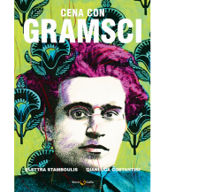 Cena con Gramsci di Elettra Stramboulis, Gianluca Costantini,  2022,  Becco Gial