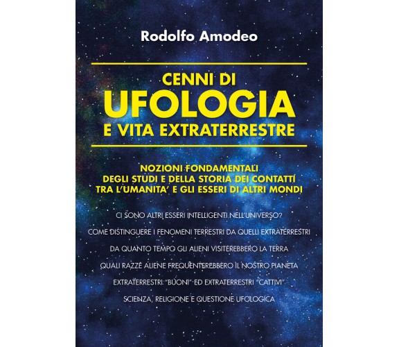 Cenni di ufologia e vita extraterrestre - Rodolfo Amodeo,  2019,  Autografato