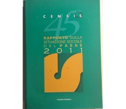 Censis 45 rapporto sulla situazione sociale del paese 2011 di Aa.vv., 2011, Fran