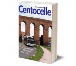Centocelle	 di Pancrazio Anfuso,  2018,  Iacobelli Editore