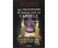 Centocinquanta incantesimi di magia bianca con le candele - Armenia, 2016