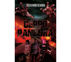 Ceppo Pandora. I giorni del dolore di Alessandro Scarioni,  2022,  Youcanprint