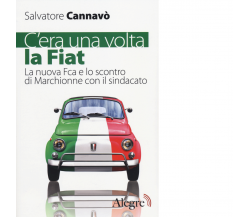 C'era una volta la Fiat di Salvatore Cannavò - edizioni alegre, 2014