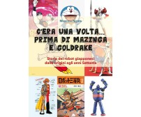 C’era una volta… prima di Mazinga e Goldrake. Storia dei robot giapponesi 
