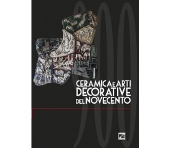 Ceramiche e arti decorative del Novecento - Vol. III di G. Levi, 2018, Edizio