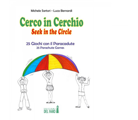 Cerco in cerchio di Michele Sartori, Luca Bernardi - Del Faro, 2022