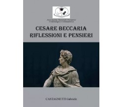 Cesare Beccaria: Riflessioni e Pensieri di Castagnetti Gabriele, 2023, Youcan