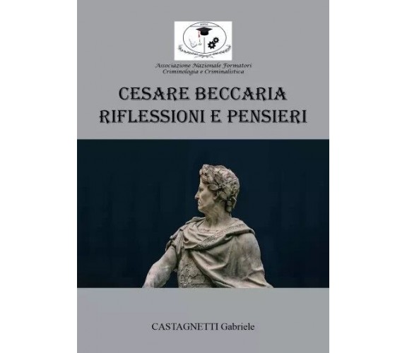 Cesare Beccaria: Riflessioni e Pensieri di Castagnetti Gabriele, 2023, Youcan