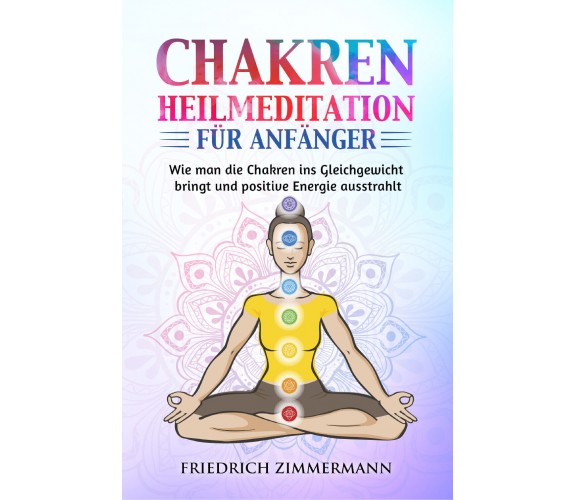 Chakren-Heilmeditation für Anfänger. Wie man die Chakren ins Gleichgewicht bring
