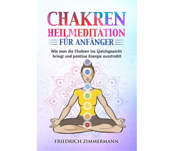 Chakren-Heilmeditation für Anfänger. Wie man die Chakren ins Gleichgewicht bring