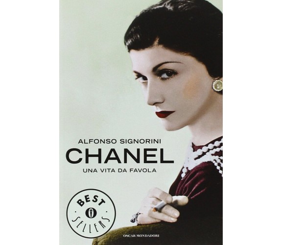 Chanel. Una vita da favola - Alfonso Signorini - Mondadori, 2010