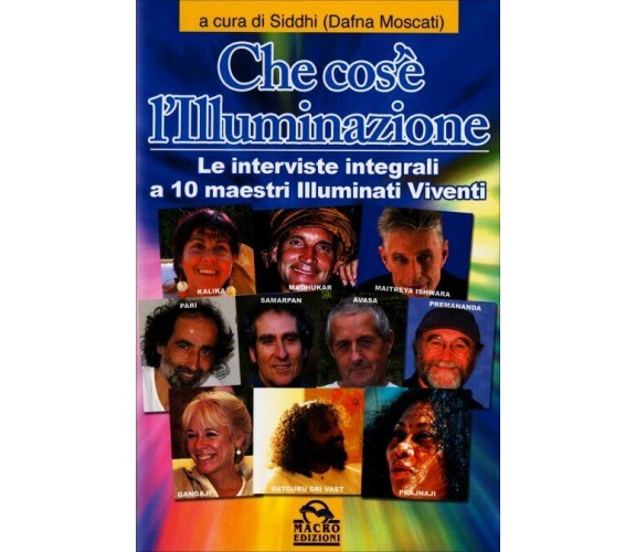 Che cos’è l’illuminazione. Le interviste integrali a 10 maestri illuminati viven