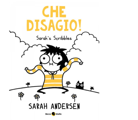 Che disagio! Sarah’s Scribbles di Sarah Andersen,  2021,  Becco Giallo