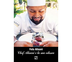  Chef Alisani e la sua odissea di Feto Alisani, 2021, Edizioni03