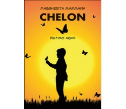 Chelon. L’ultimo Aruni	 di Margherita Mammana,  2015,  Youcanprint