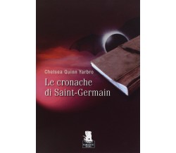 Chelsea Quinn Yarbro - LE CRONACHE DI SAINT-GERMAIN - Gargoyle, 2009