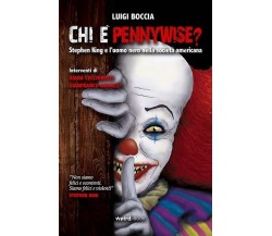 Chi è Pennywise? Stephen King e l’uomo nero nella società americana - Boccia