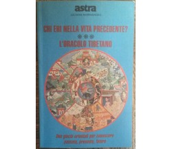 Chi eri nella vita precedente?L’Oracolo Tibetano-LucianaMarinangeli-Astra,1990-R