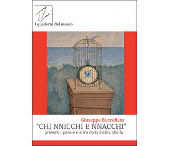 Chi nnicchi e nnacchi. Proverbi, parole e altro della Sicilia che fu  