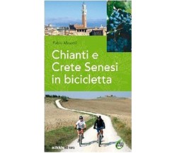 Chianti e Crete senesi in bicicletta - Fabio Masotti - Ediciclo, 2007