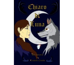 Chiaro di Luna	 di Cristina Cumbo,  2016,  Youcanprint