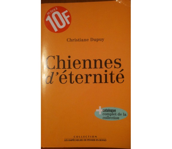 Chiennes d'eternitè - Dupuy, Christiane - Empecheurus,1998 - A