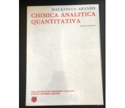 Chimica analitica quantitativa	- Malatesta - Aràneo, Società Editrice Libraria-P
