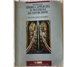 Chimica applicata ai materiali da costruzione. Per gli Ist. Tecnici per geometri