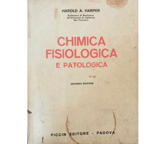 Chimica fisiologica e Patologia  di Harold A. Harper,  1965 - ER
