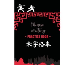 Chinese writing practice book. Ninja di Ilaria Crovatto,  2021,  Youcanprint