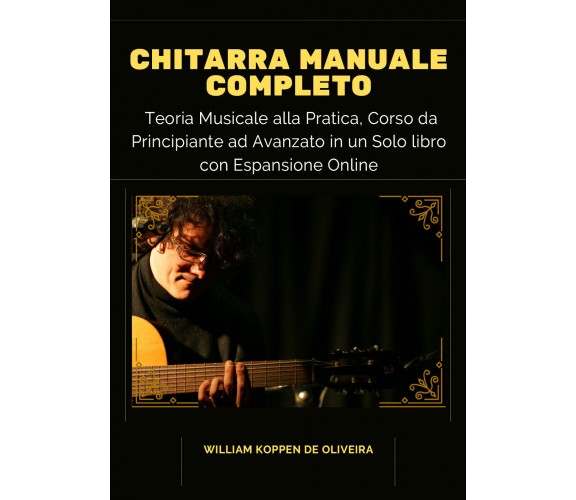 Chitarra Manuale Completo: Teoria Musicale alla Pratica, Corso da Principiante a
