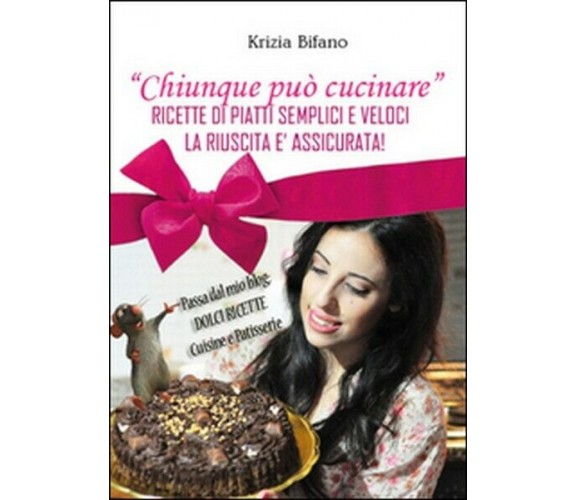 Chiunque può cucinare  di Krizia Bifano,  2015,  Youcanprint