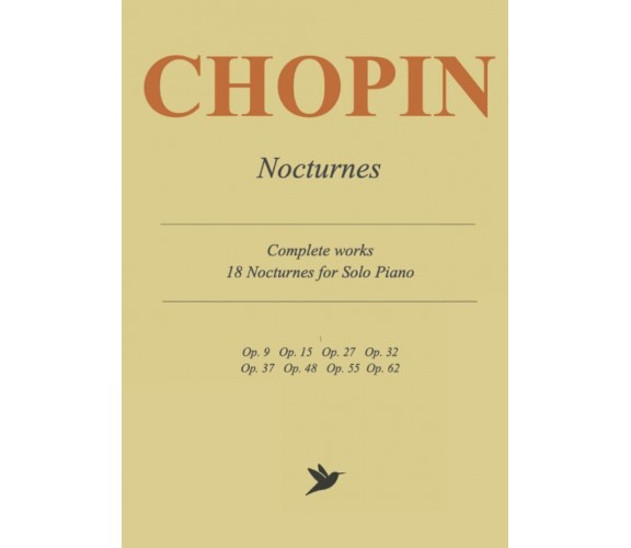 Chopin Nocturnes - Complete Works: 18 Nocturnes for Solo Piano di Frederic Chopi